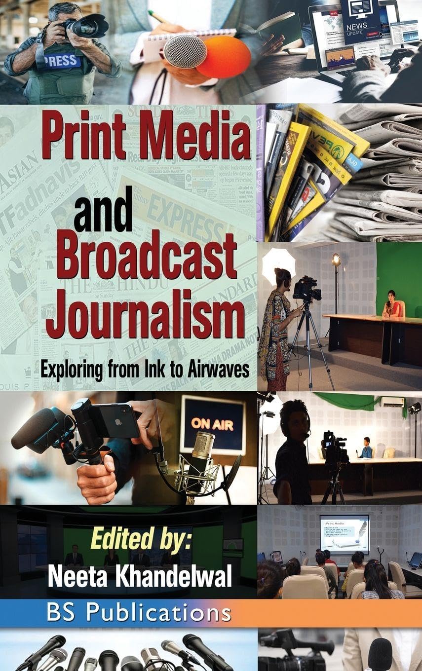 Print Media and Broadcast Journalism: Exploring from ink to airwaves