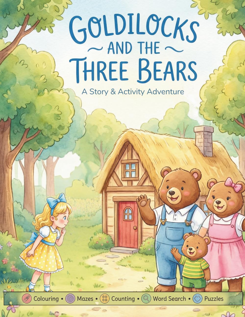 Goldilocks and the Three Bears: A Story and Activity Adventure (Fairy Tales Activity Adventures)