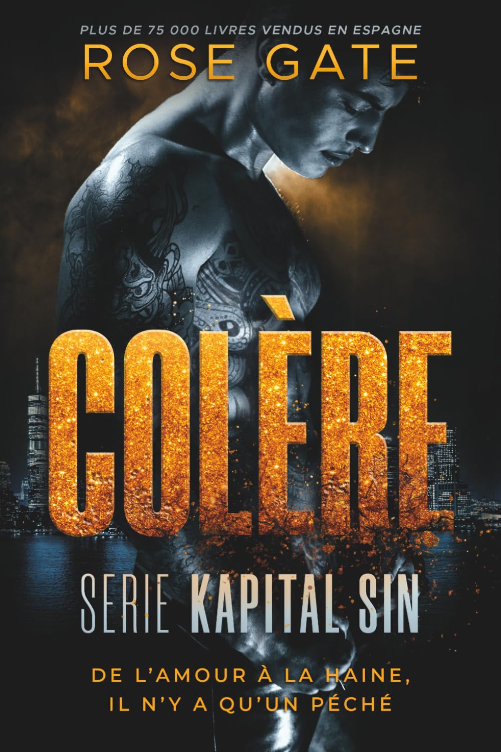 Colère: De l’amour à la haine, il n’y a qu’un péché: Romance spicy à suspense – Cohabitation forcée, demi-frères, désir interdit et vengeance (Kapital Sin)