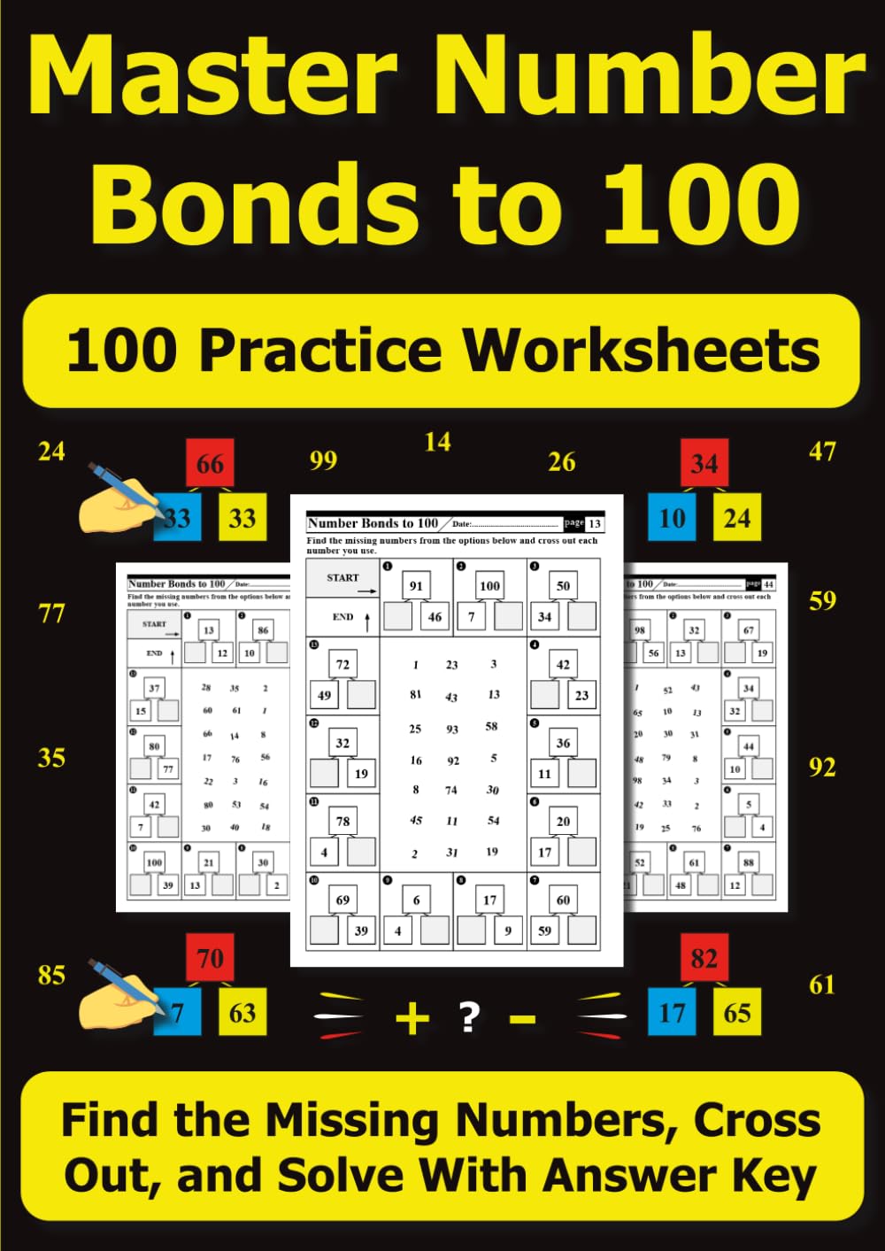 Master Number Bonds to 100: 100 Practice Worksheets: Find the Missing Numbers, Cross Out, and Solve With Answer Key