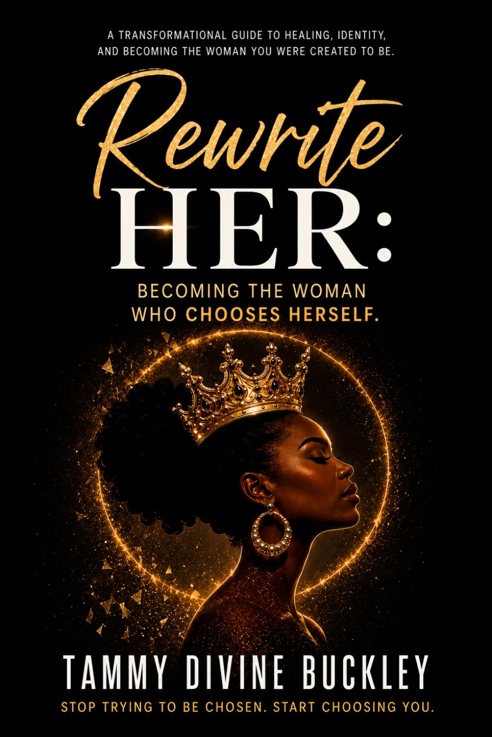 Rewrite Her: Becoming the Woman who chooses Herself