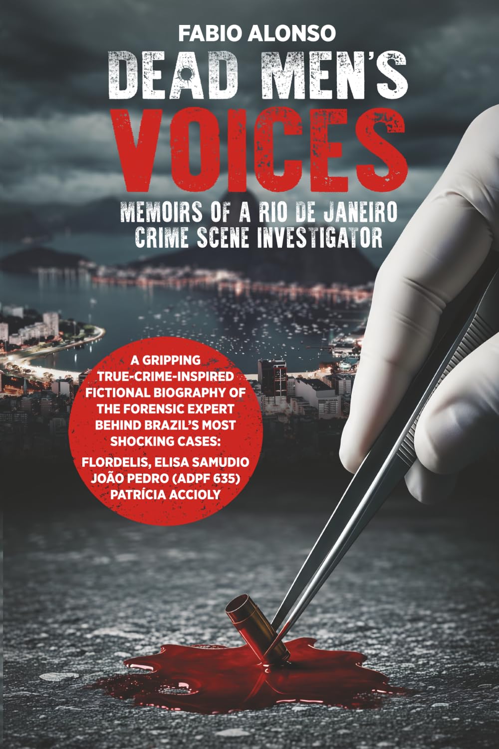Dead Men's Voices: Memoirs of a Rio de Janeiro Crime Scene Investigator