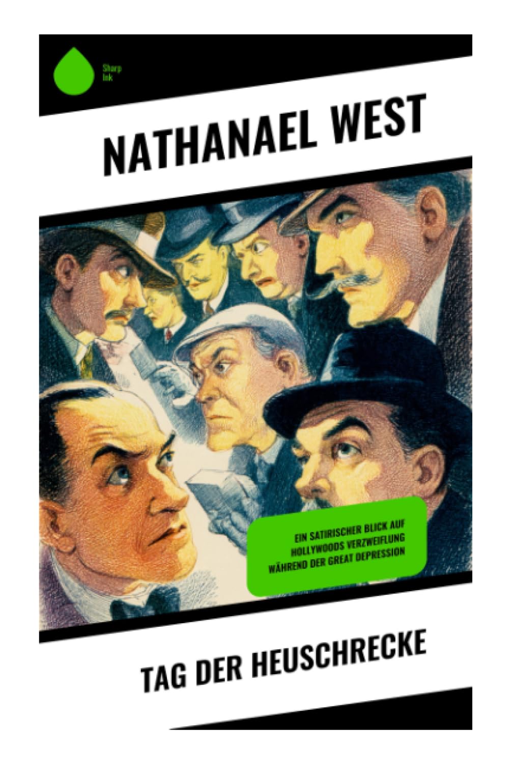 Tag der Heuschrecke: Ein satirischer Blick auf Hollywoods Verzweiflung während der Great Depression: Hollywoodsatire der Depressionsära über gescheiterte Träume, Massenhysterie und die dunkle Moderne