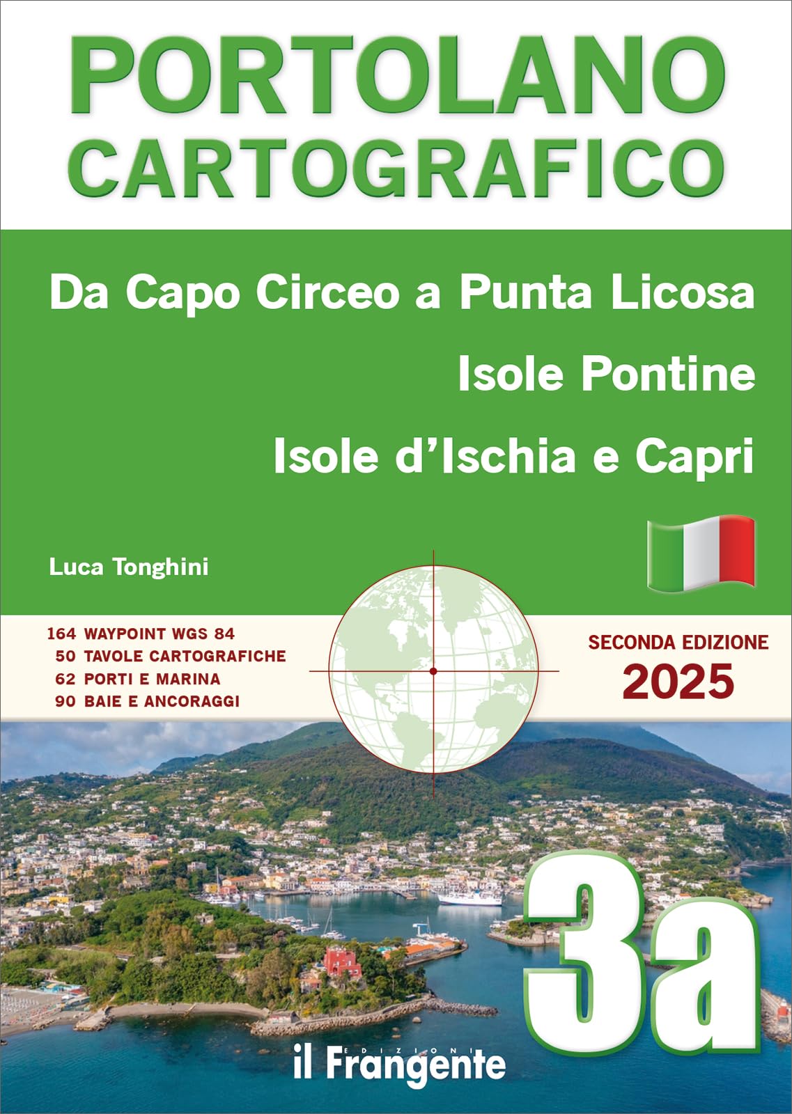 Da Capo Circeo a Punta Licosa, Isole Pontine, Isole d’Ischia e Capri. Portolano cartografico. Con versione online (Vol. 3A)