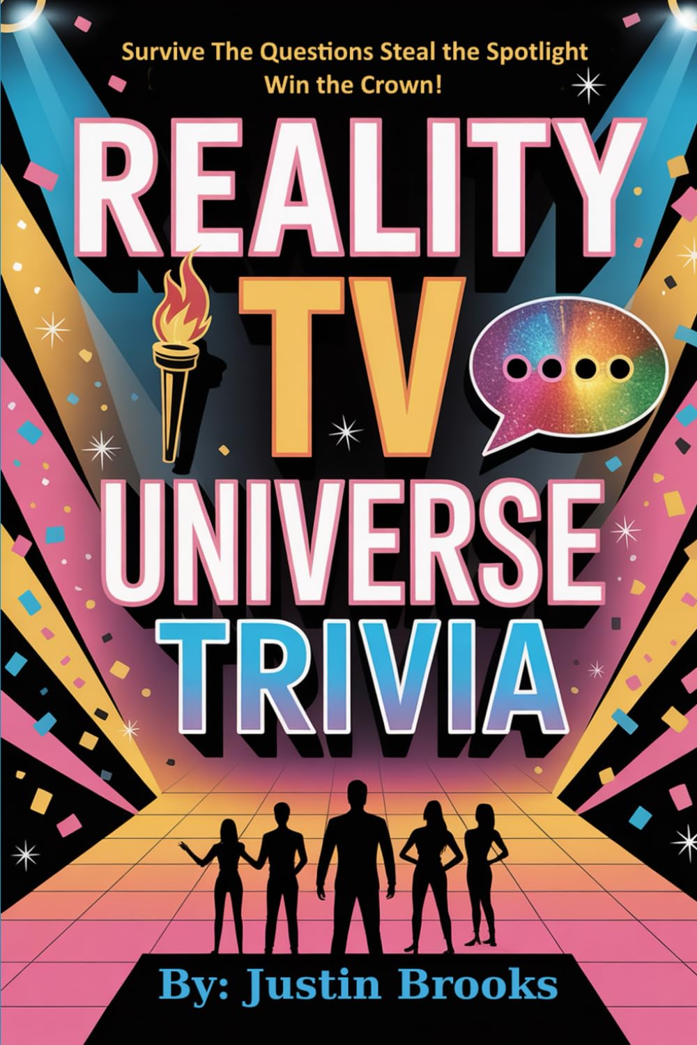 Reality TV Universe Trivia: The Ultimate 700+ Question Reality TV Quiz Book for Superfans of the Most Popular Reality Shows