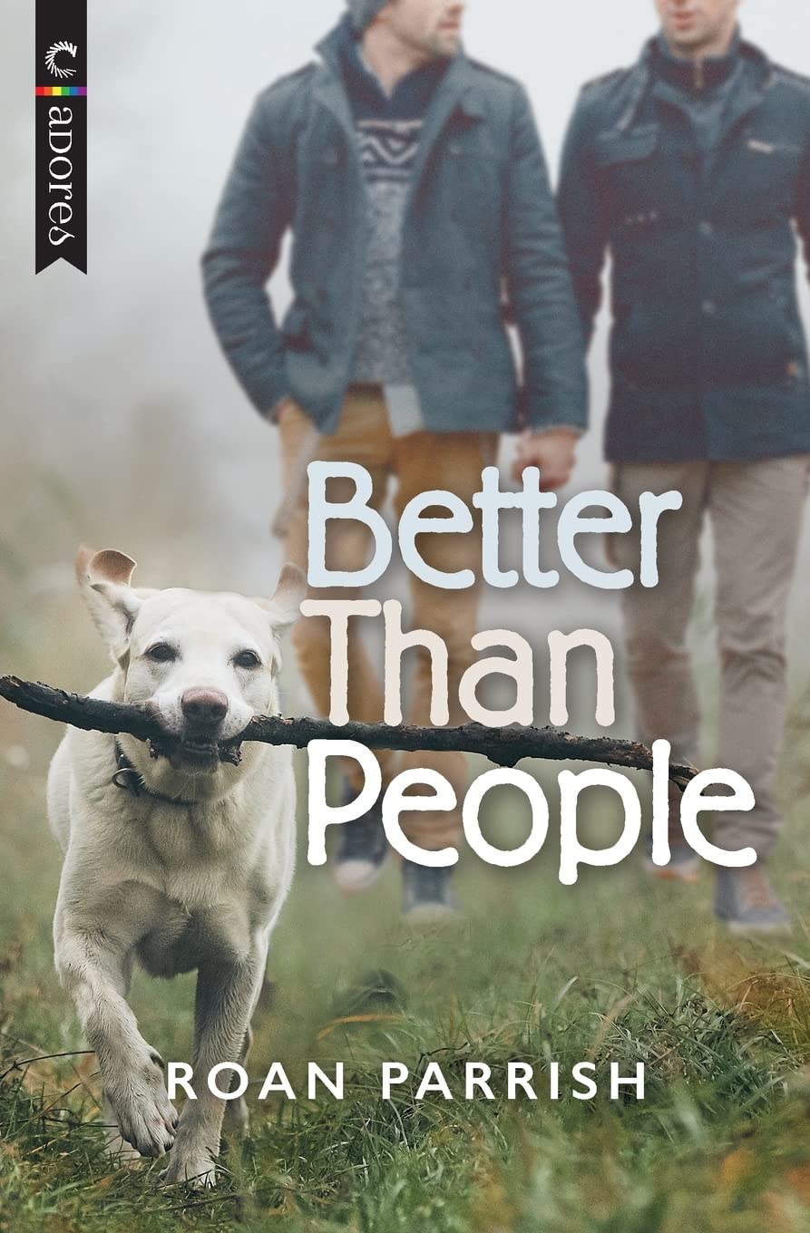Better Than People: A Gay Sweet and Cozy Love Story for Animal Lovers