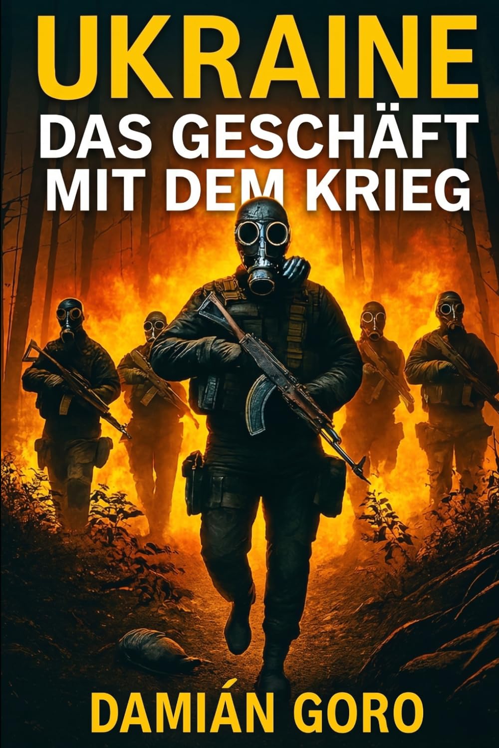 UKRAINE: DAS GESCHÄFT MIT DEM KRIEG: DAMIÁN GORO