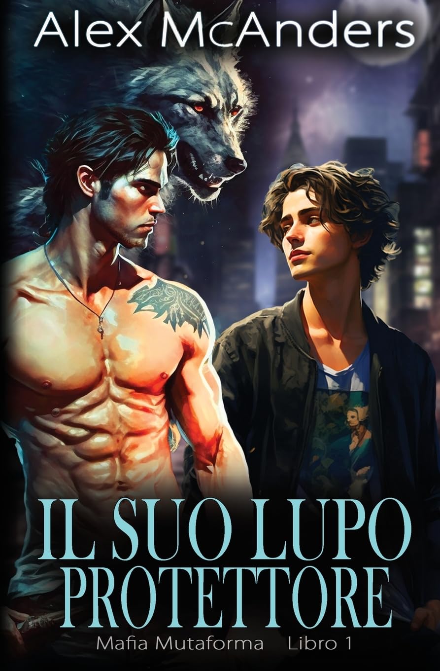 Il suo lupo protettore: storia d'amore MM mafiosa con lupi mutaforma. (1) (Shifter Mafia)