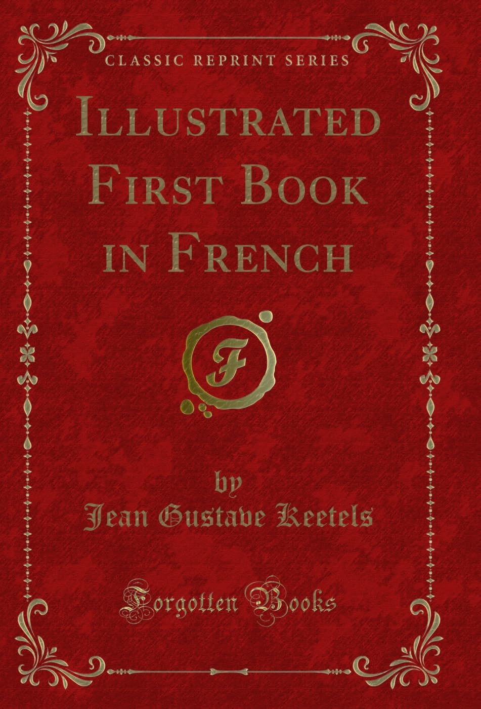Illustrated First Book in French (Classic Reprint)
