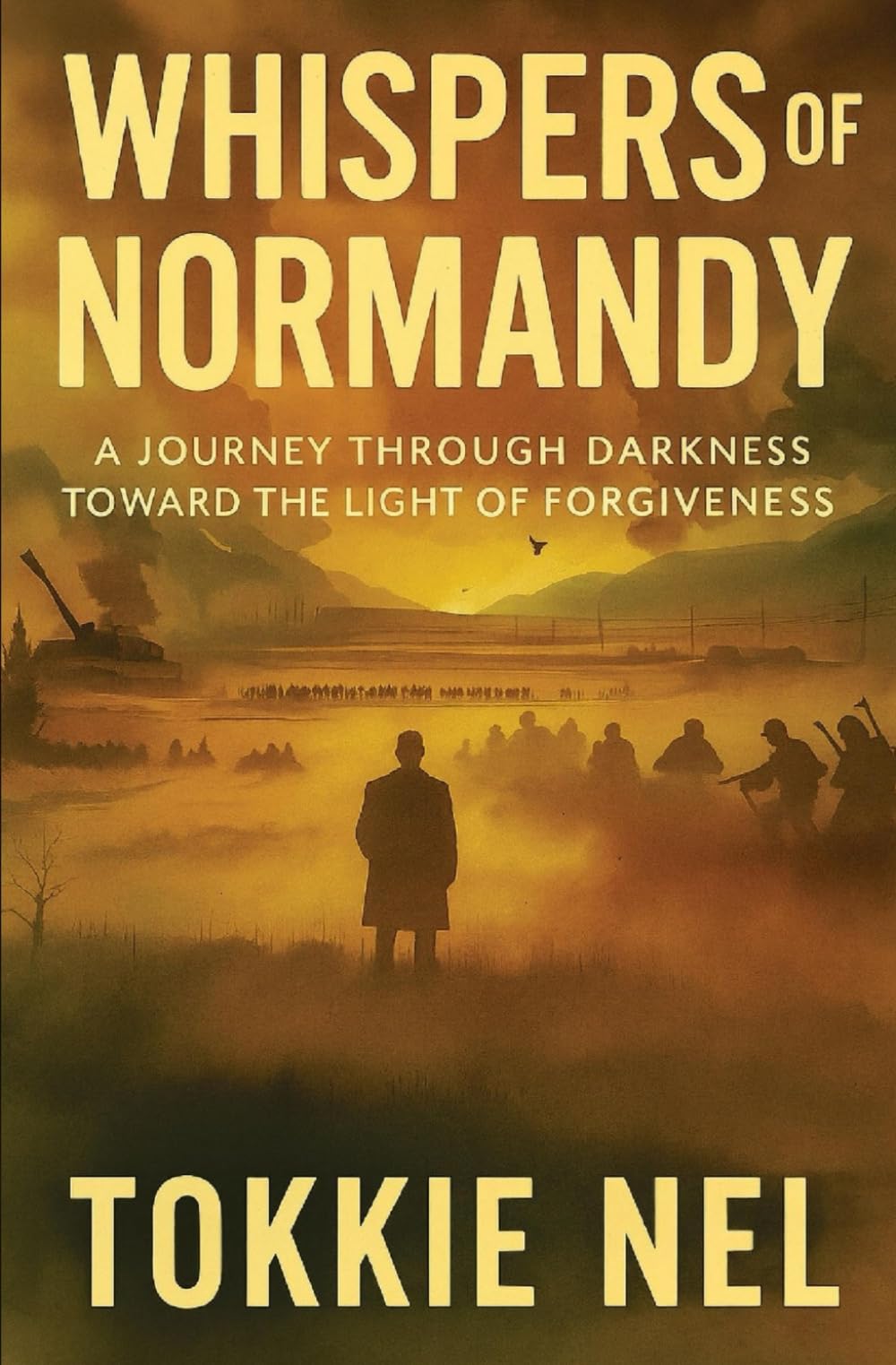 Whispers of Normandy: A Journey Through Darkness Toward The Light Of Forgiveness (The Silent Wars Trilogy)