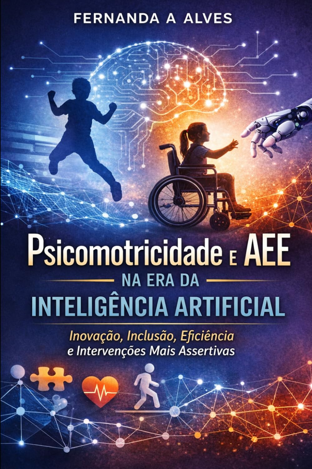 Psicomotricidade e AEE na Era da Inteligência Artificial: Inovação, Inclusão, Eficiência e Intervenções mais Assertivas.