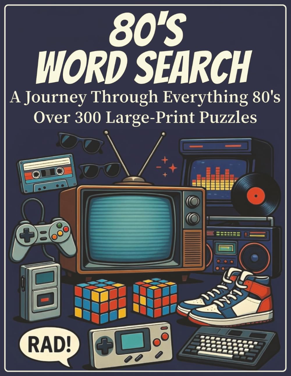 80's Word Search: 300 + Nostalgic Word Search Puzzles With Pages Of Nostalgic Trivia And Fun Facts | Easy To Read Large Print | 8.5x11 Inches | Makes A Great Word Search Gift