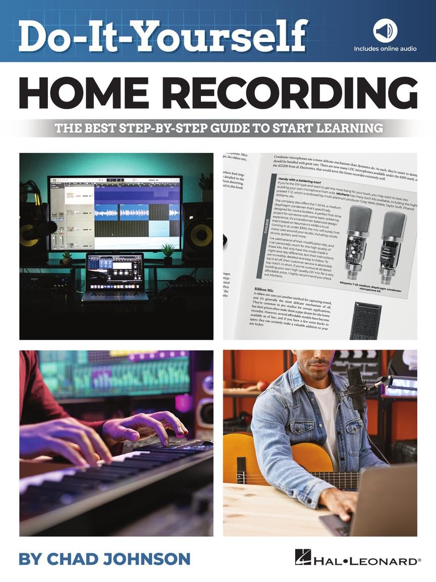 Do-It-Yourself Home Recording : Step-by-Step Guide for Beginners | Music Production Book with Online Audio Tools | Home Studio Setup and Mixing