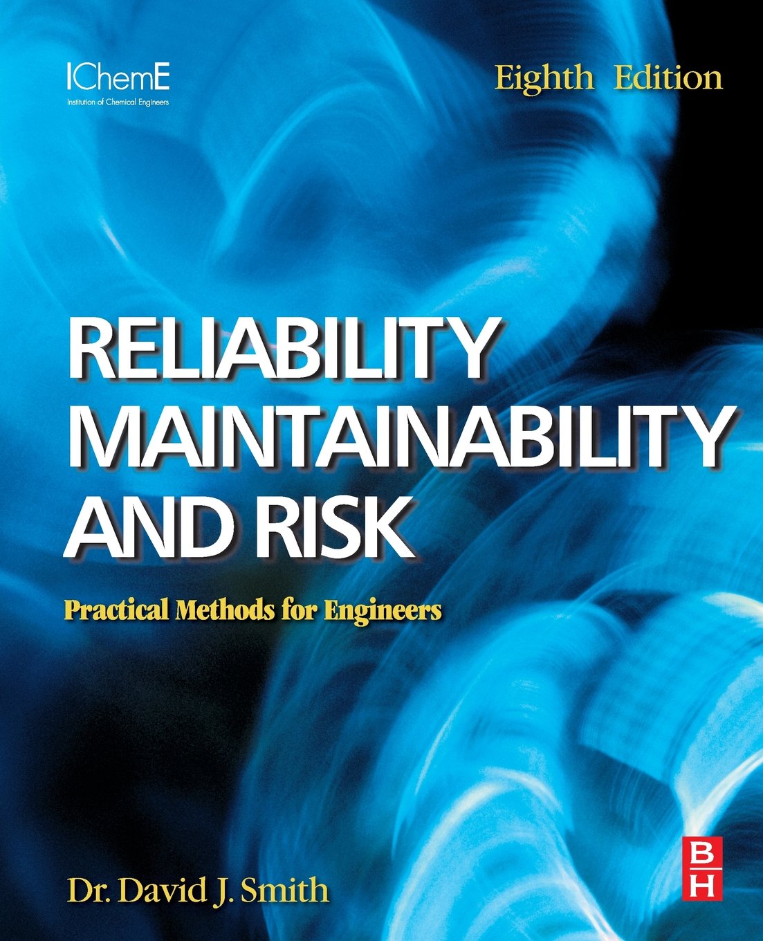 Reliability, Maintainability and Risk: Practical Methods for Engineers including Reliability Centred Maintenance and Safety-Related Systems