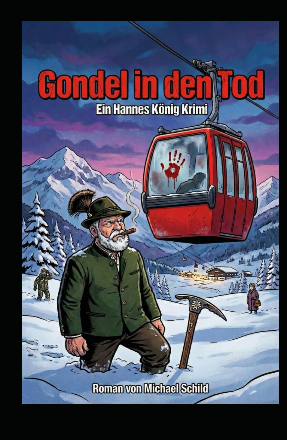 Gondel in den Tod: Ein Hannes König Krimi Band 8