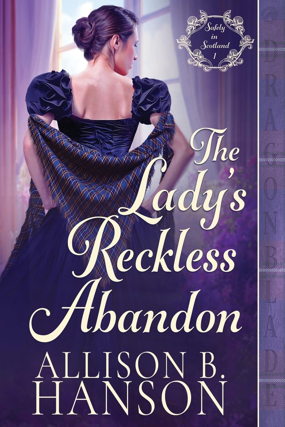 The Lady's Reckless Abandon: A Scottish Regency Historical Romance: 1 (Safely in Scotland)
