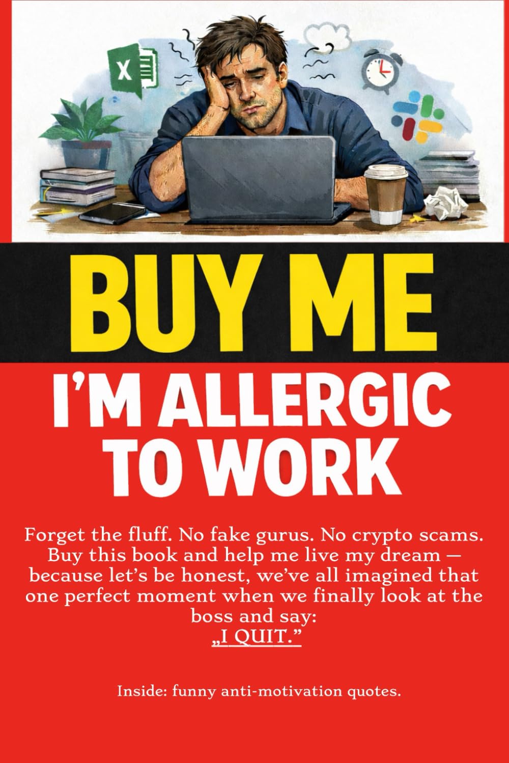 BUY ME — I’M ALLERGIC TO WORK: Funny Anti-Motivation Quotes for Tired Employees