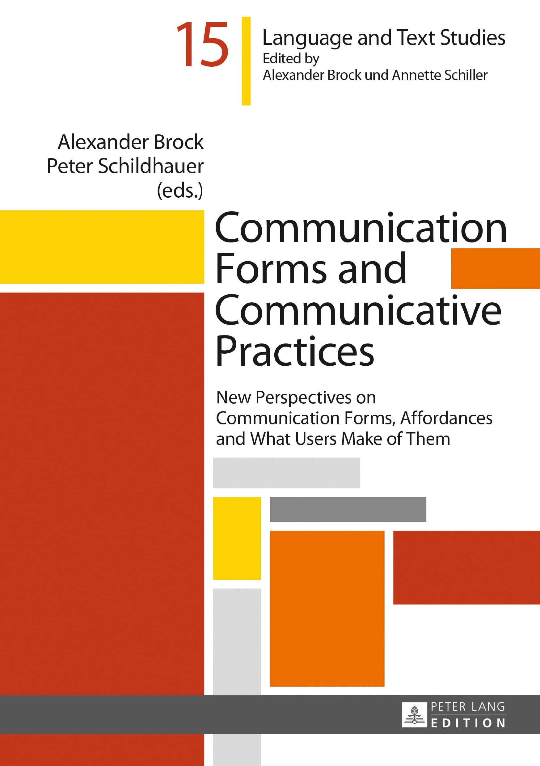 Communication Forms and Communicative Practices: New Perspectives on Communication Forms, Affordances and What Users Make of Them (Hallesche Sprach- .