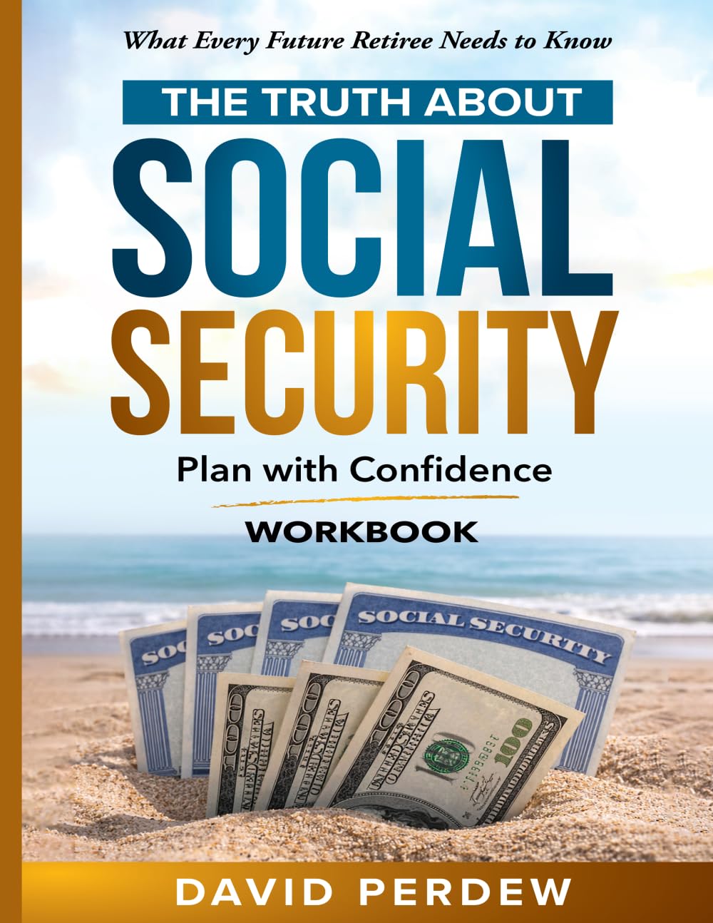 The Truth about Social Security Workbook: Plan with Confidence