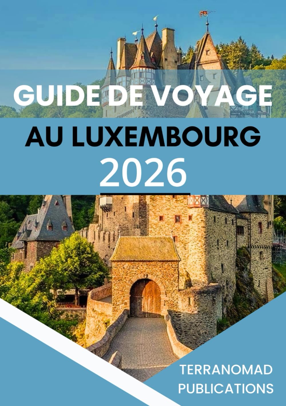 GUIDE DE VOYAGE AU LUXEMBOURG 2026: Itinéraires structurés et analyse régionale pour les visiteurs du Luxembourg