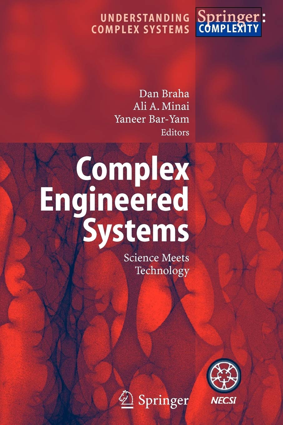 Complex Engineered Systems: Science Meets Technology (Understanding Complex Systems)
