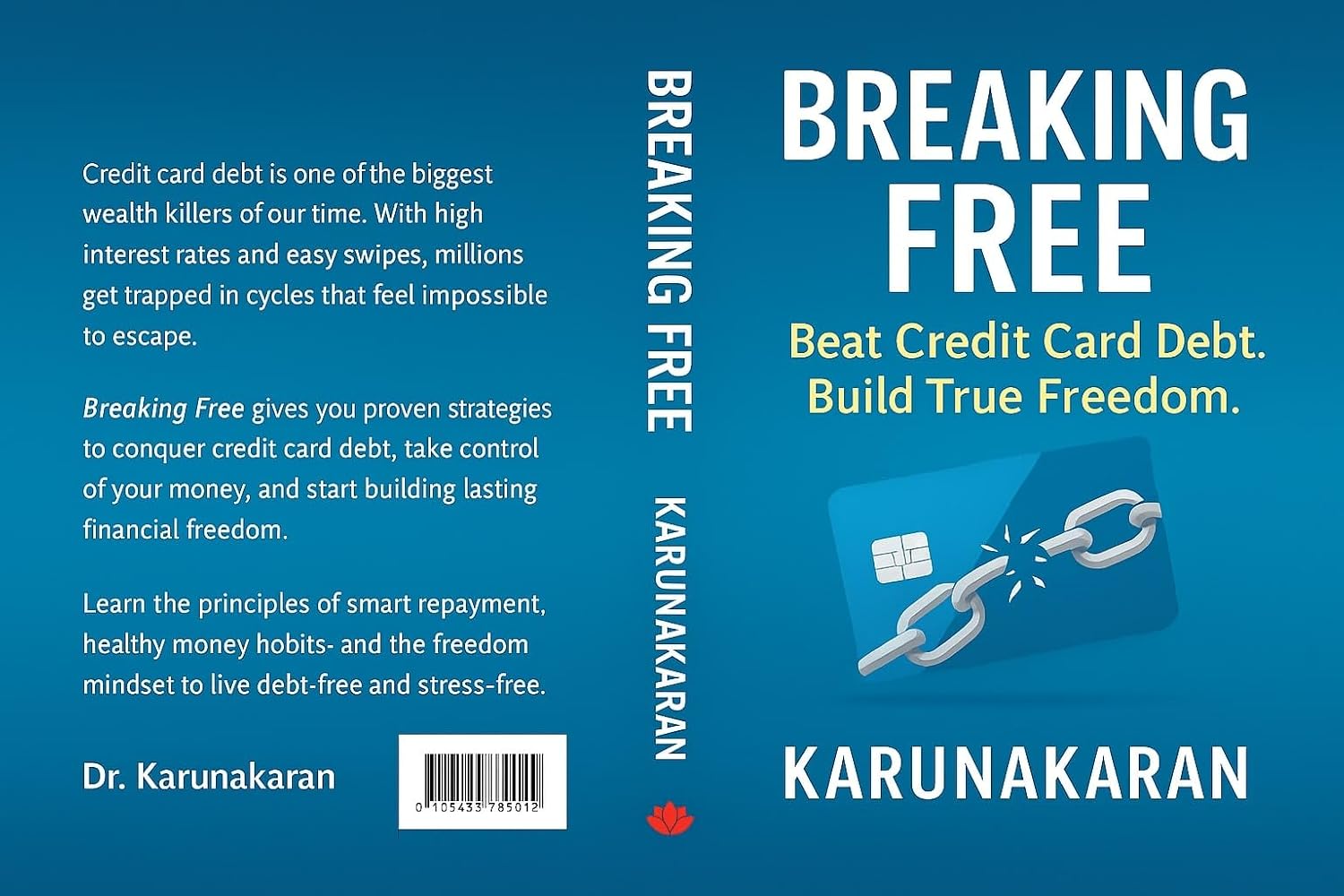 BREAKING FREE : BEAT CREDIT CARD DEBT & BUILD TRUE FREEDOM