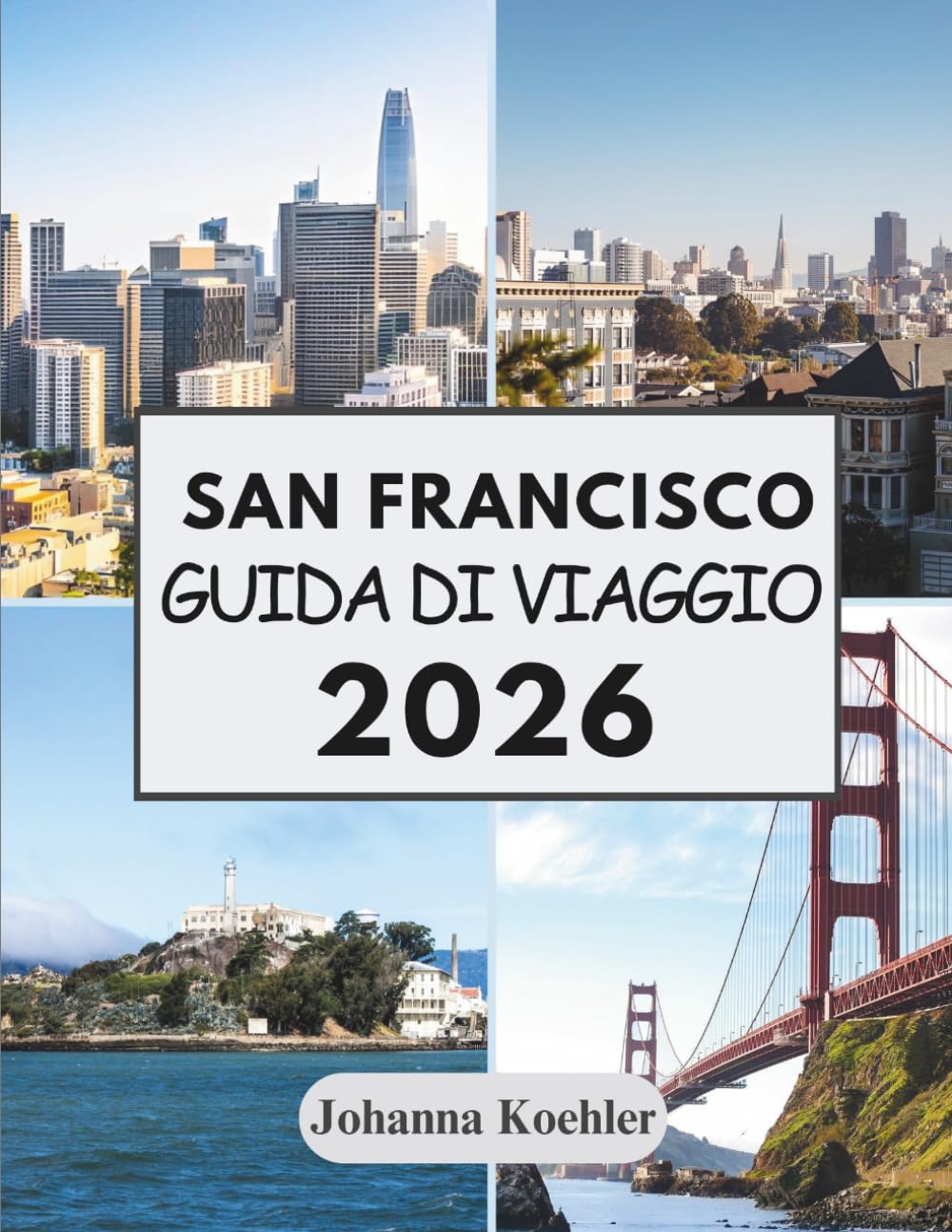 SAN FRANCISCO GUIDA DI VIAGGIO 2026