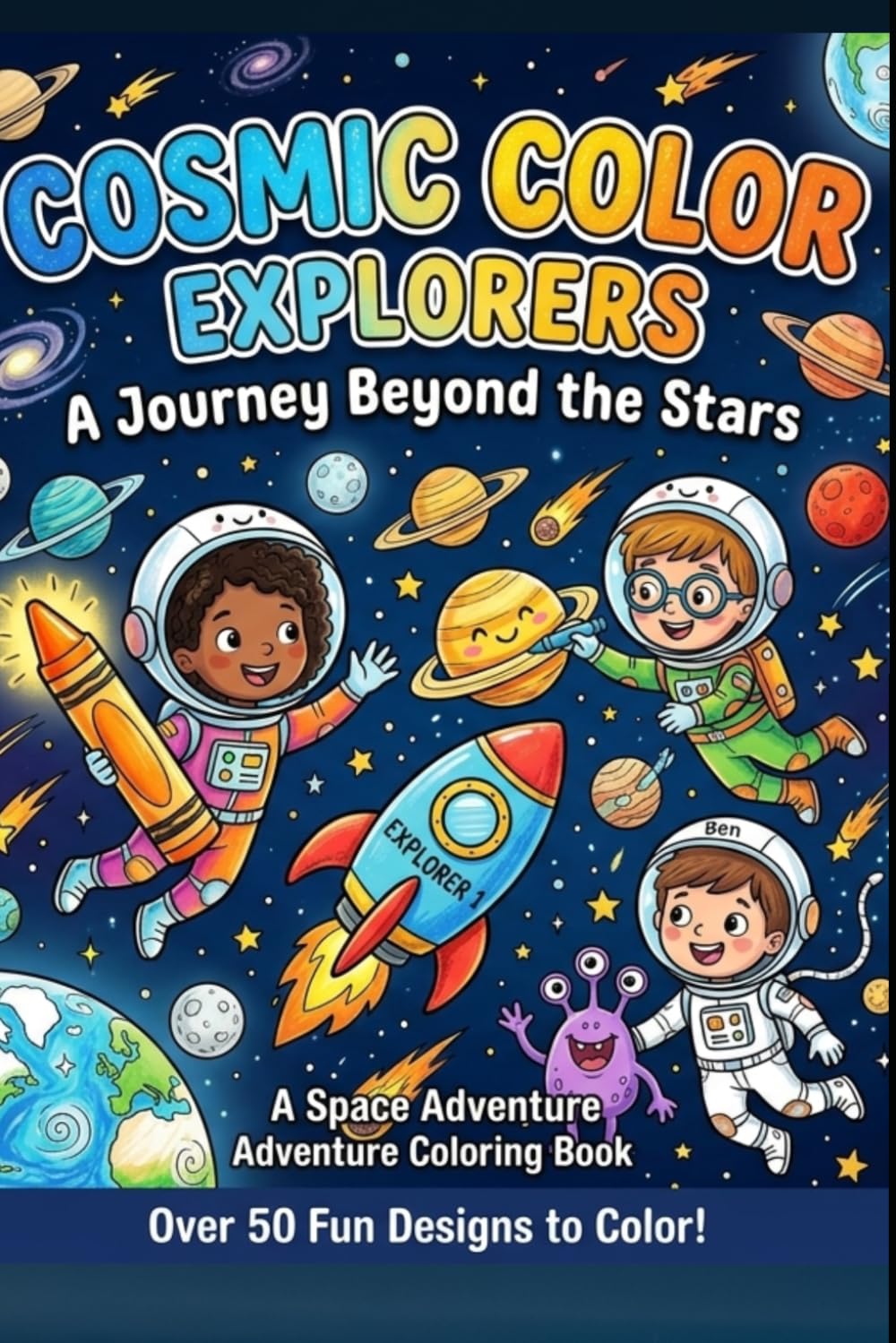 Cosmic Color Explorers: A Space Adventure Coloring Book for Kids!