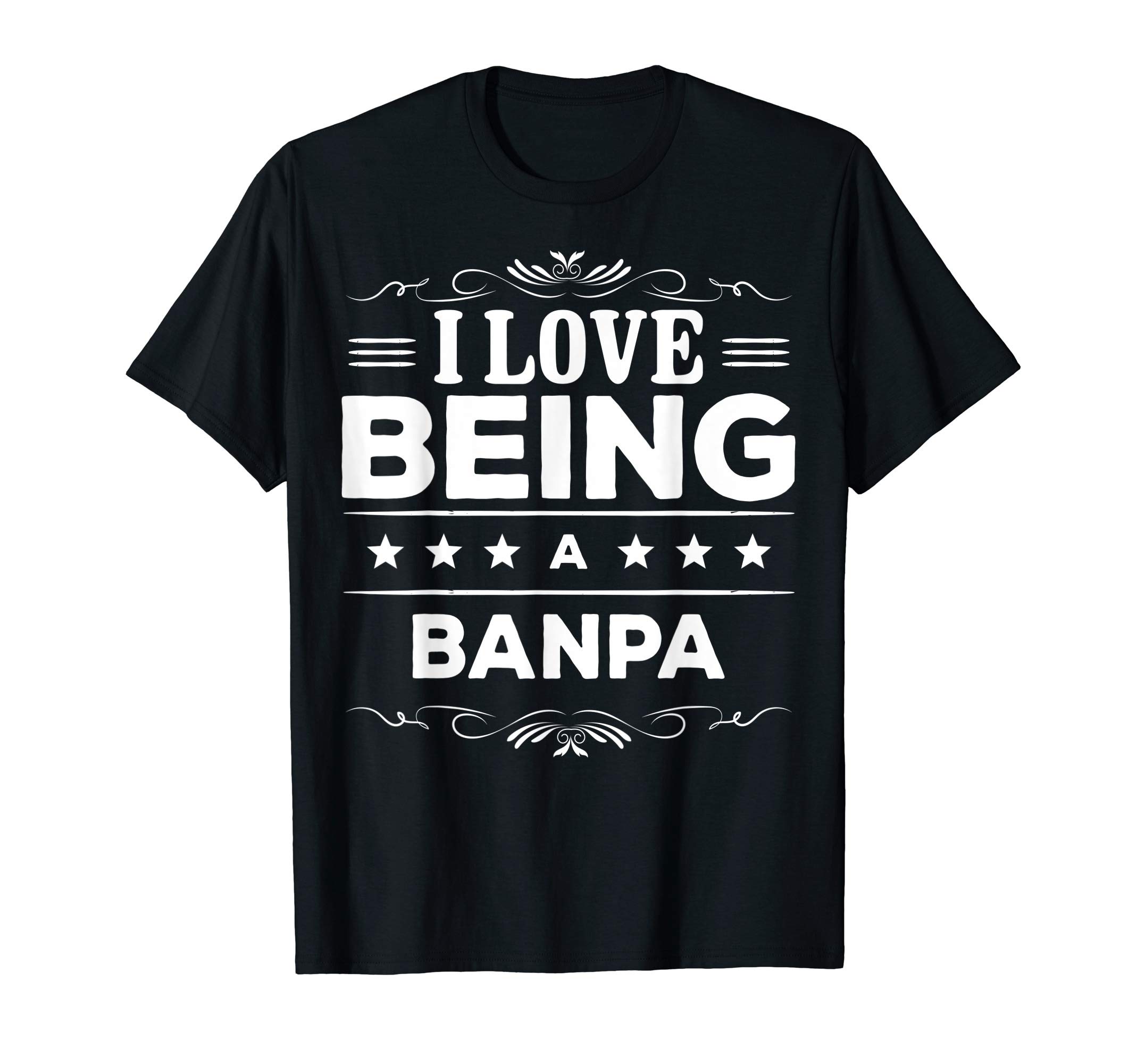 I Love Being A Banpa Gift For Banpa T-Shirt
