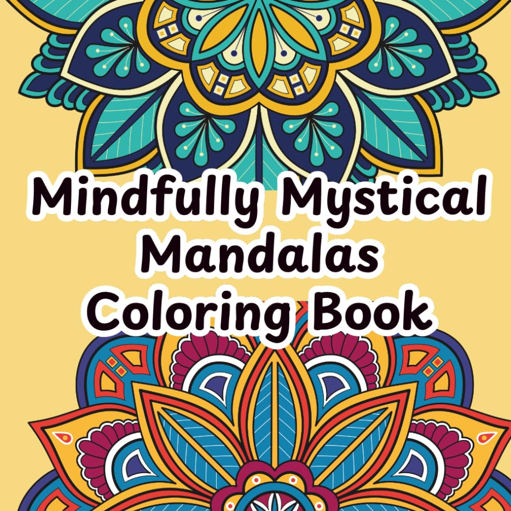 Mindfully Mystical Mandalas Coloring Book
