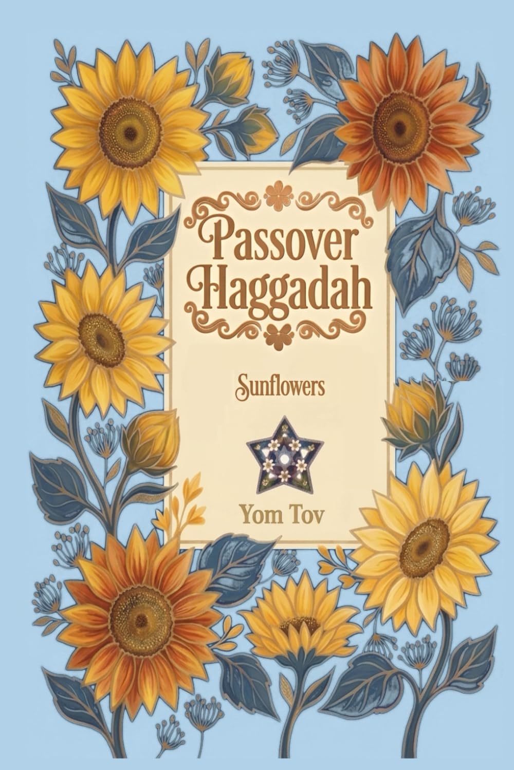 Passover Haggadah, Sunflowers: Family-Friendly Traditional Passover Seder Service, Under 30 Minutes.: 3 (haggadah for passover books collection)