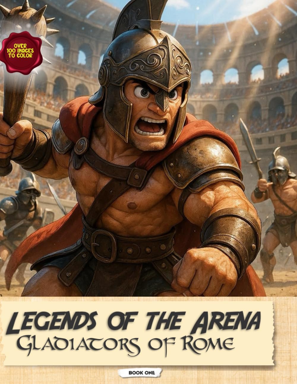 The Legends of the Arena: Gladiators of Rome (The Legends of the Arena Collection)