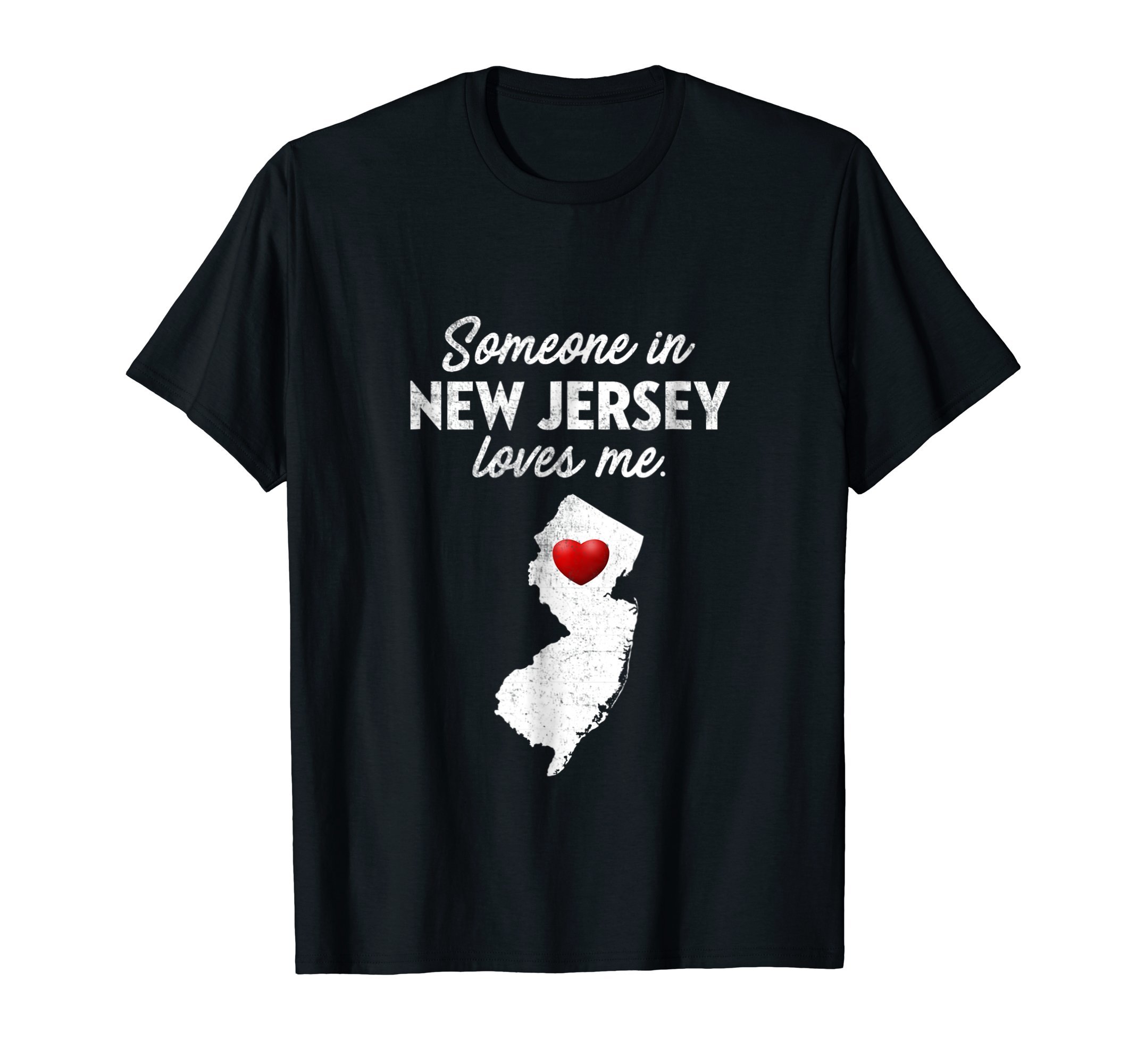 Someone In New Jersey Loves Me - New Jersey T-Shirt NJ T-ShirtOEKO-TEX STANDARD 100