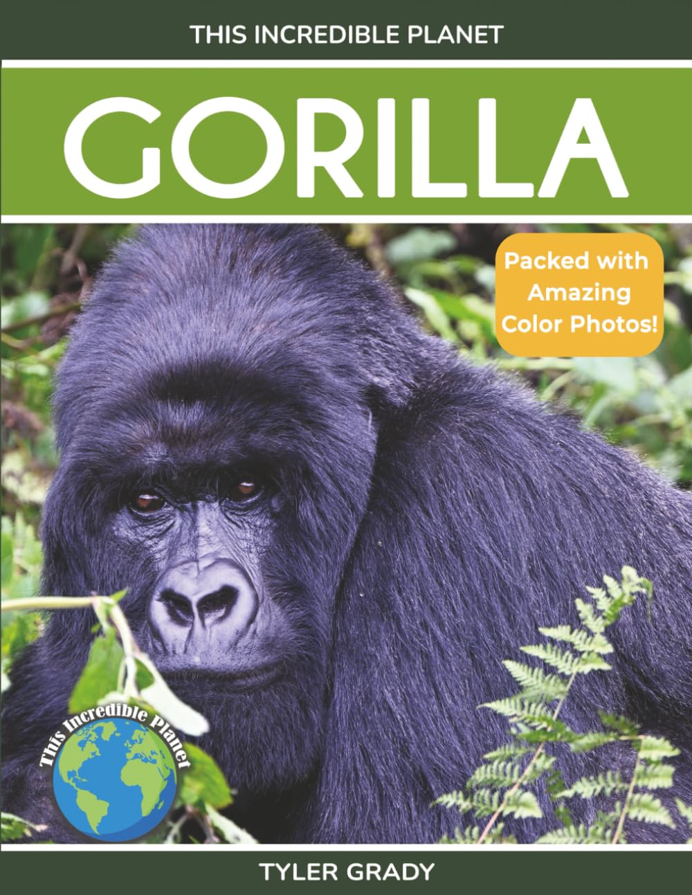 Gorilla: Fascinating Animal Facts for Kids (This Incredible Planet)