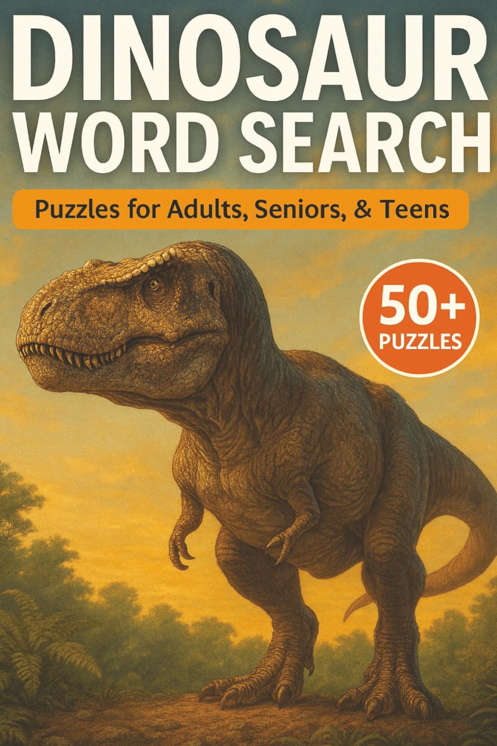 Dinosaurs Word Search Book: Word Searches with Easy to Read Print about Prehistoric, Jurassic, Dinos and More | 6x9 inches, 110 pages | 50+ Puzzles ... Gift for Holidays, Vacations, Trips and More