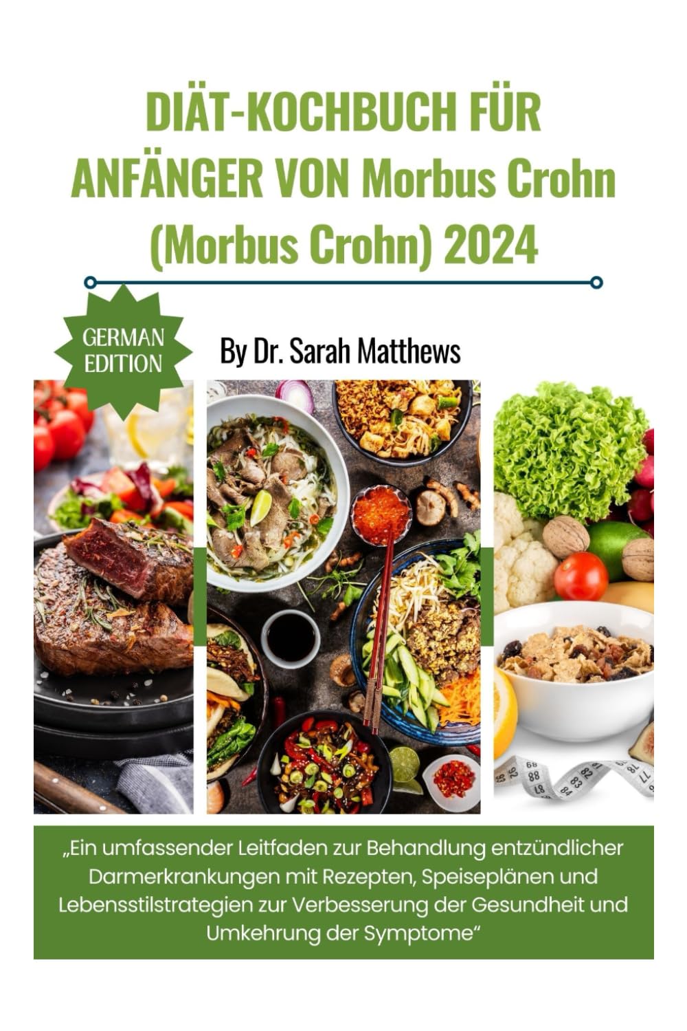 Diät-Kochbuch Für Anfänger Von Morbus Crohn (Morbus Crohn) 2024: „Ein umfassender Leitfaden zur Behandlung entzündlicher Darmerkrankungen mit ... der Gesundheit und Umkehrung der Symptome“