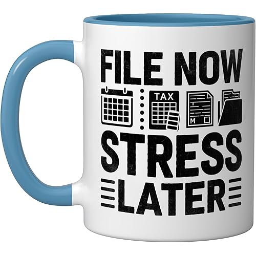 File Now Stress Later Tax Season Taxpayer CPA Accountant Ceramic Mug, Blue/White