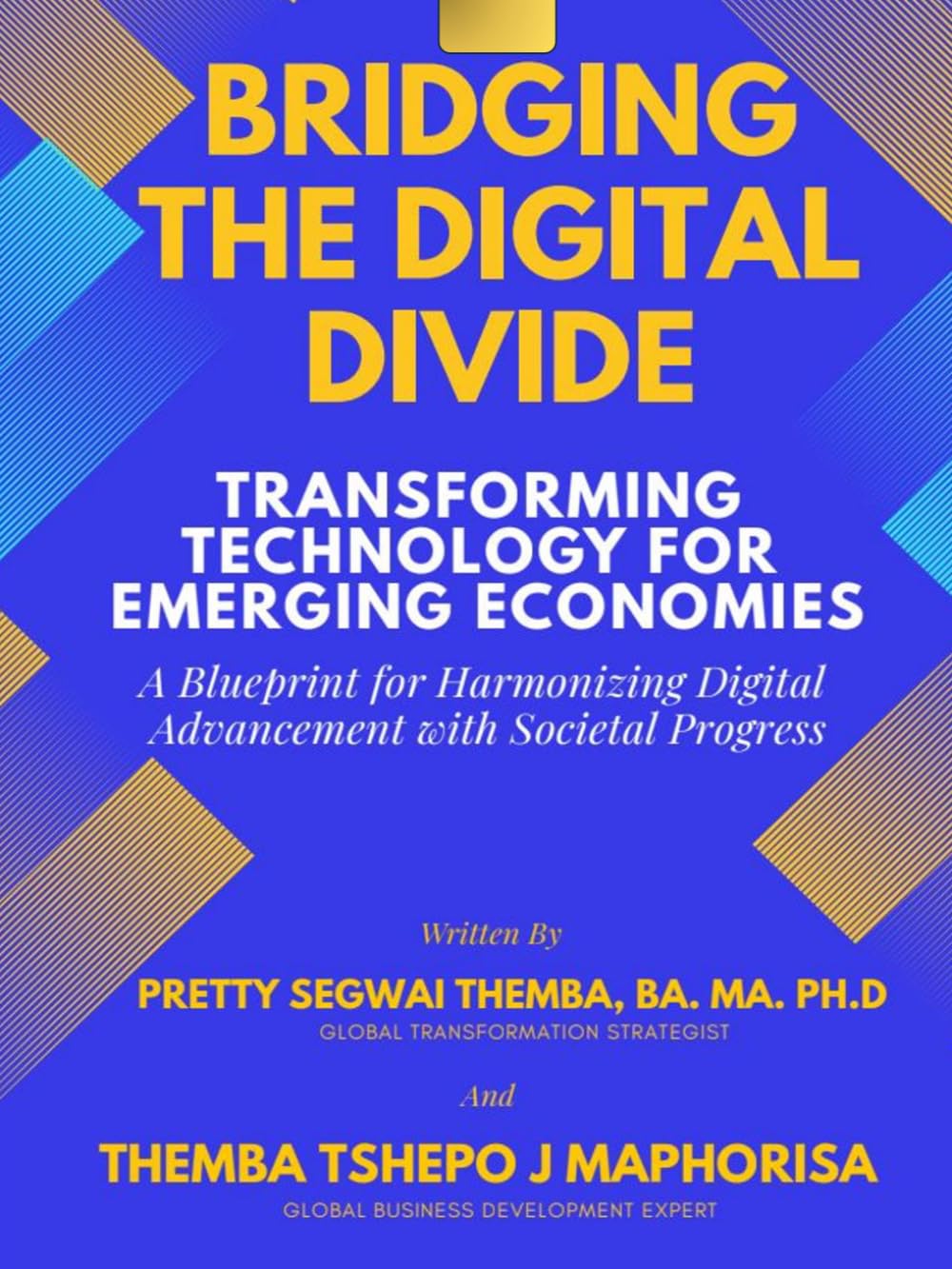 Bridging The Digital Divide: Transforming Technology for Emerging Economies: A Blueprint for Harmonizing Digital Advancement with Societal Progress