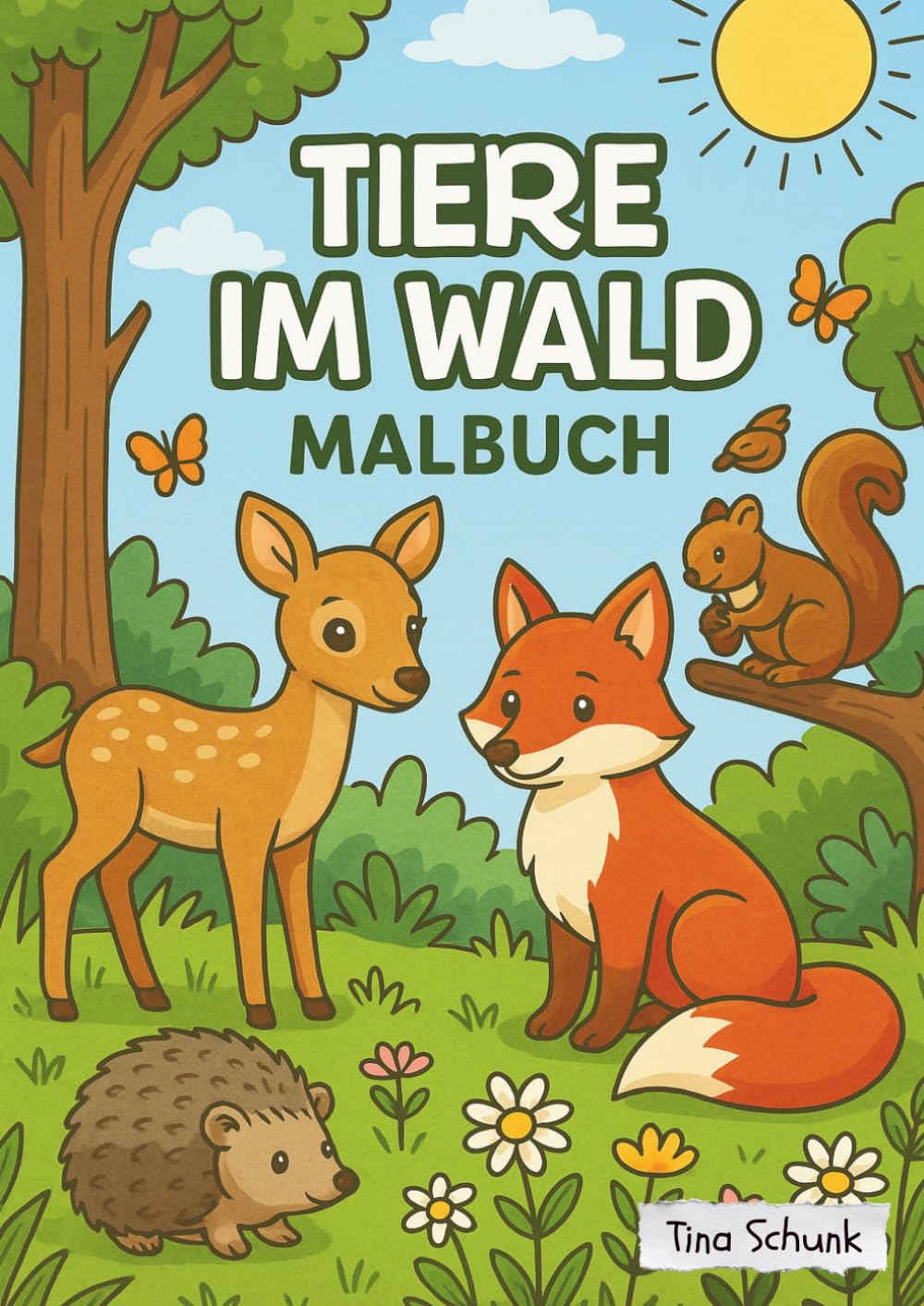 Tiere im Wald: Malbuch mit Waldtieren für Kinder - Fuchs, Reh, Eule und viele weitere Tiere zum Ausmalen