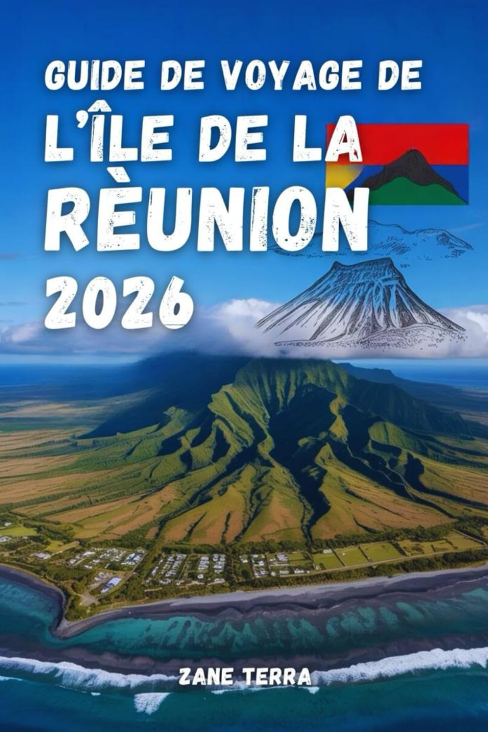 GUIDE DE VOYAGE DE L’ÎLE DE LA RÉUNION 2026: Un voyage pratique à travers les volcans, les cirques, les lagunes et la vie créole