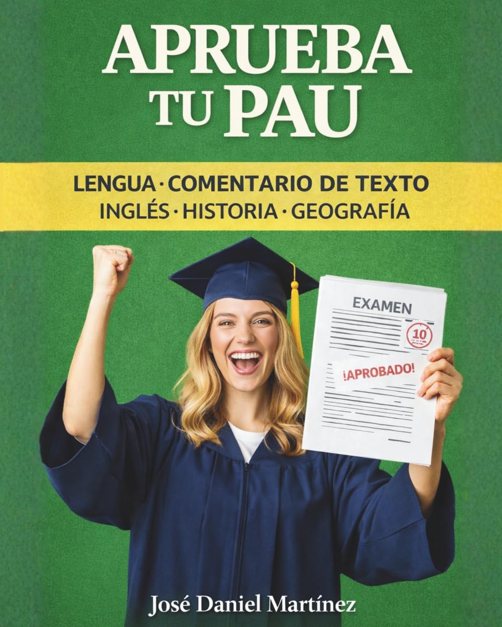 Aprueba tu PAU: Lengua, Comentario de Texto, Inglés, Historia, Geografía (Prueba Mayores de 25)
