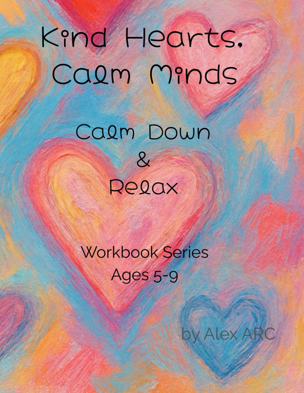 Kind Hearts, Calm Minds - Calm Down & Relax