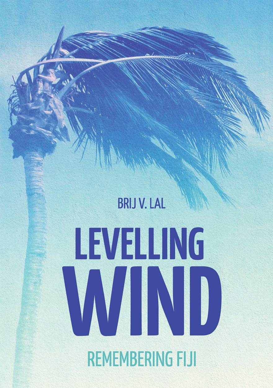 Buy Levelling Wind: Remembering Fiji (Pacific Series) โ BookShops.in
