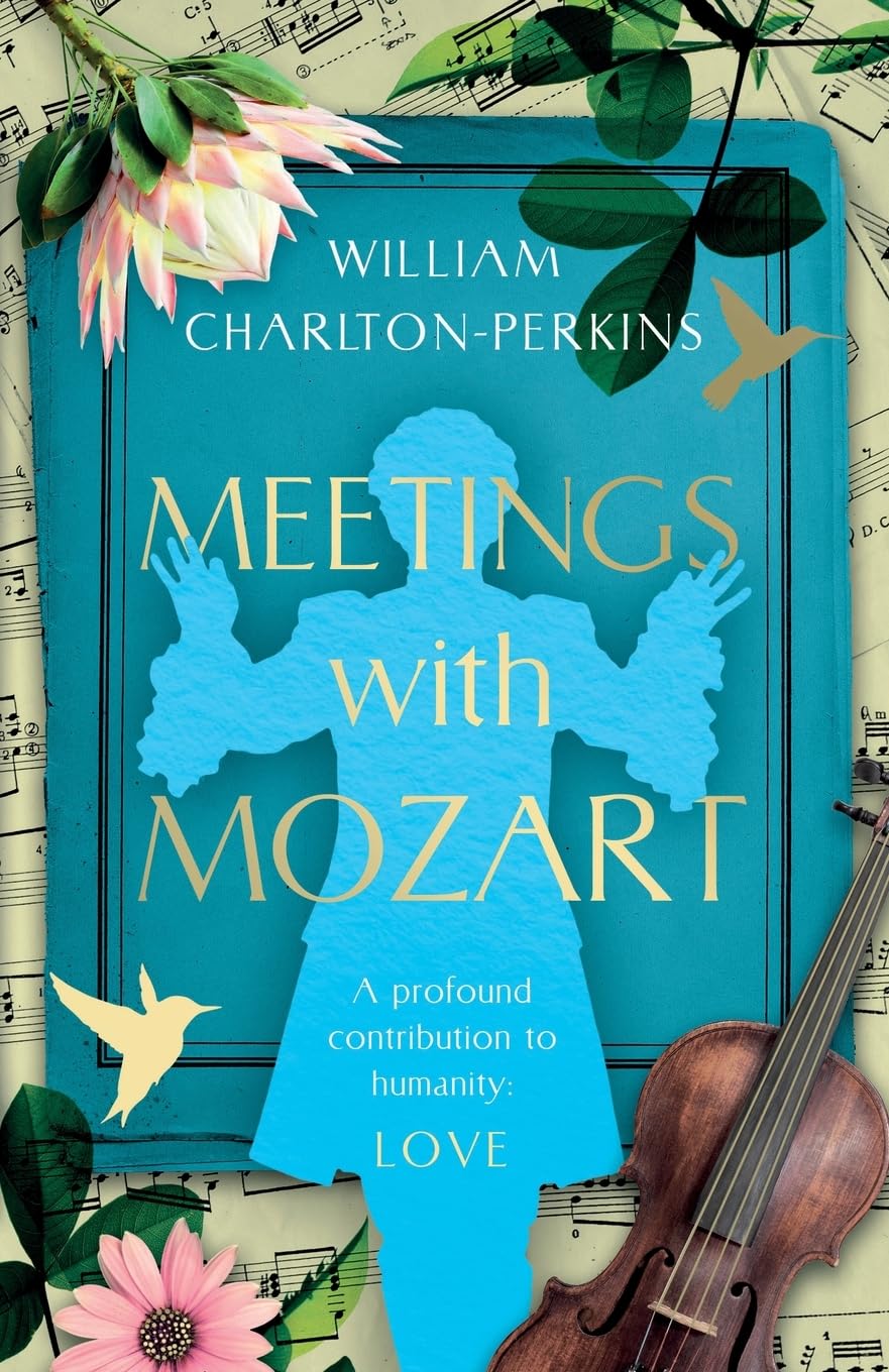 Meetings with Mozart by William Charlton-Perkins - 9781835741221