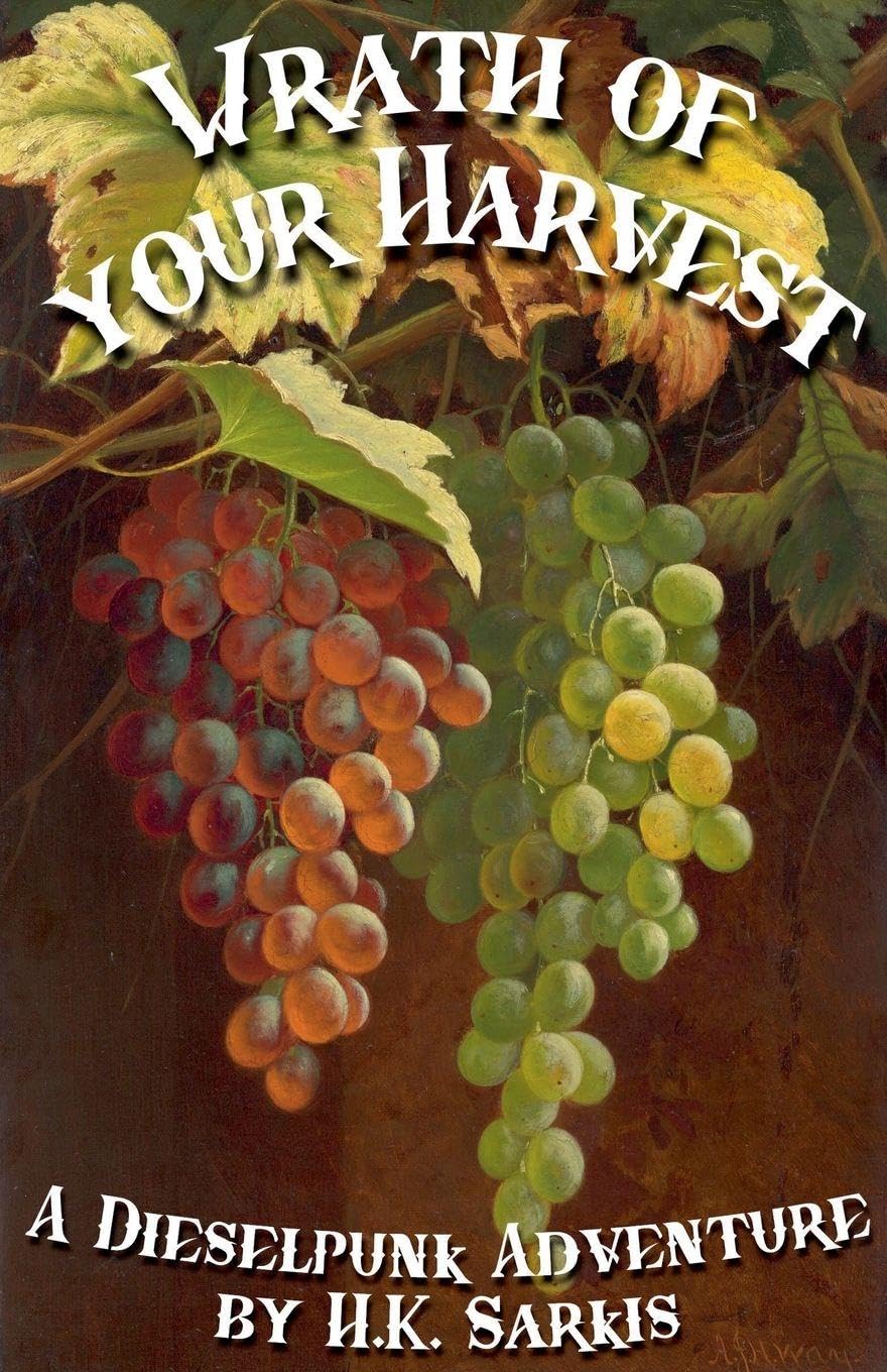 Wrath of your Harvest, a Dieselpunk Adventure: 4 (Jade Booker)