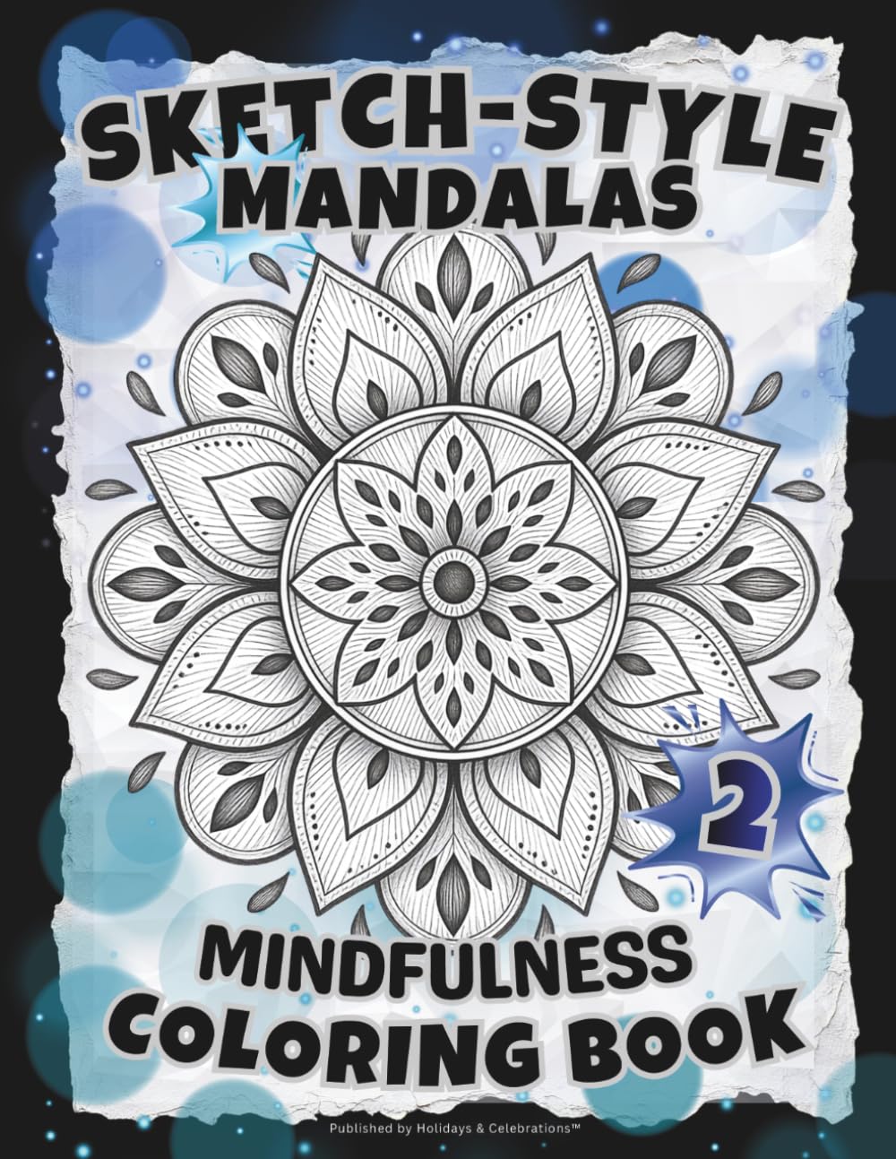 SKETCH-STYLE: Mindfulness Mandalas 2: A Calming Coloring Book with Gentle Four‑Word Affirmations / 100 Pages / Large 8.5x11 (Full-Framed Coloring)