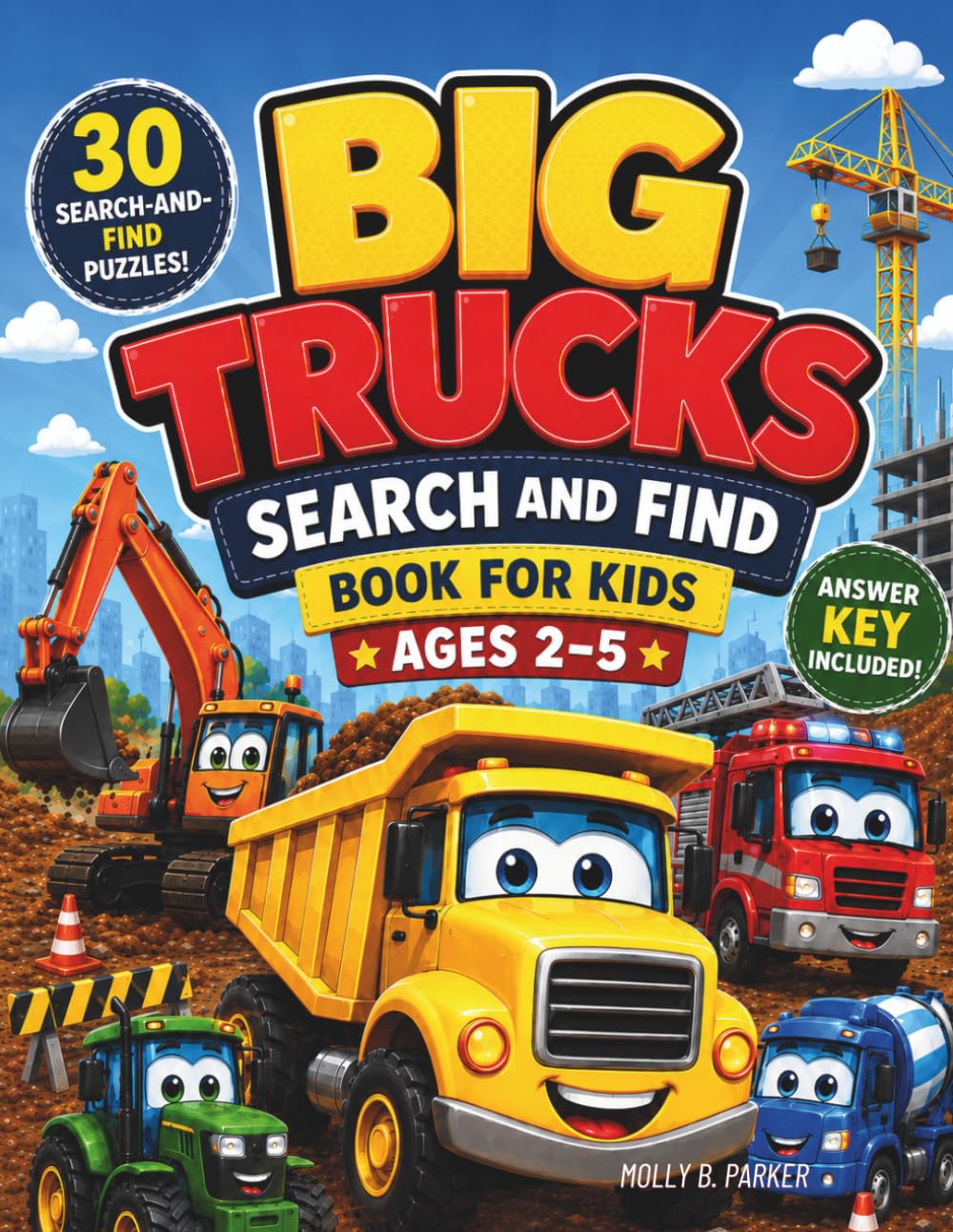 Big Trucks Search and Find Book for Kids Ages 2–5: Spot Excavators, Dump Trucks, Fire Trucks, Tractors, Cranes, Diggers, and More