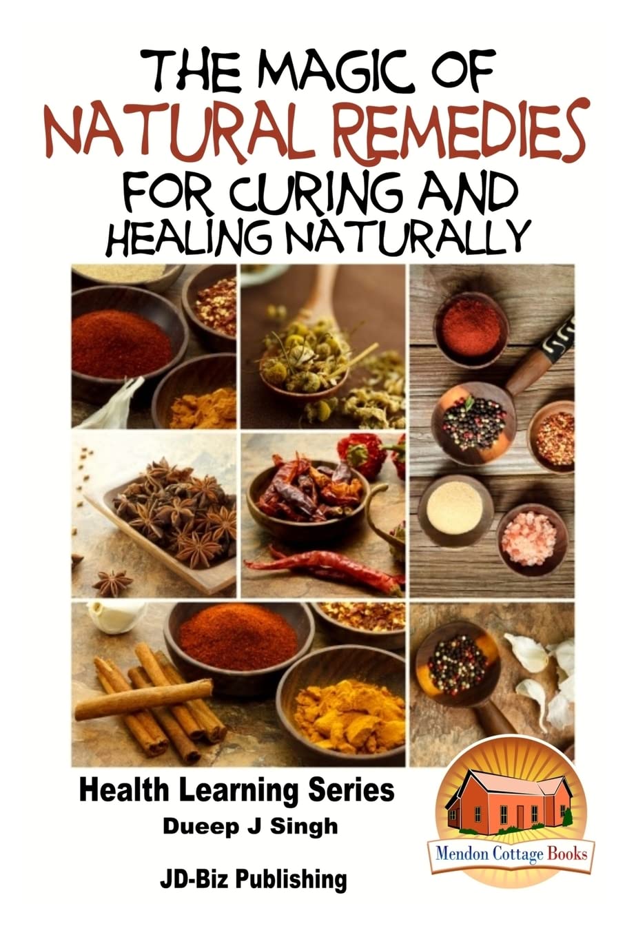 The Magic of Natural Remedies for Curing and Healing Naturally