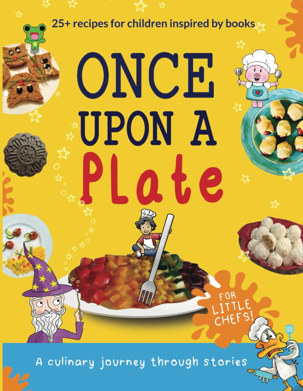 Once Upon a Plate: a culinary journey through stories for little chefs
