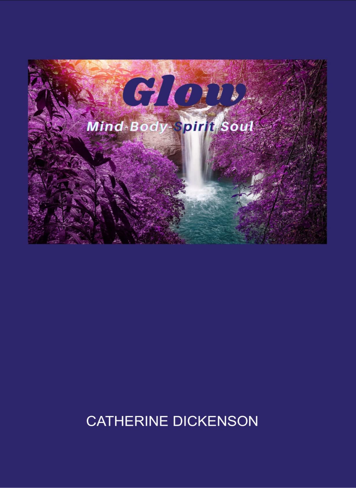 GLOW: Mind - Body - Spirit - Soul